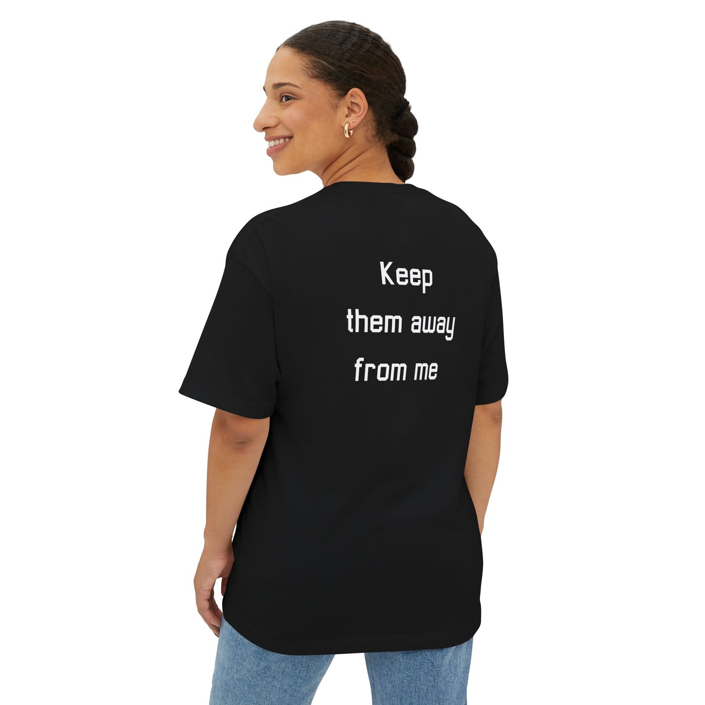 "Keep Them Away From Me" Statement T-Shirt